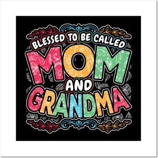 Blessed to be Called Mom and Grandma Posters and Art